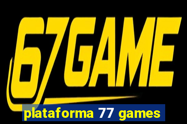 plataforma 77 games